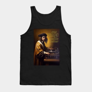 Old vinyl sounds better Tank Top